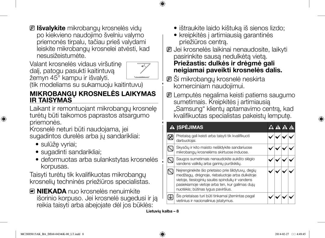 Samsung MC28H5015AK/BA Mikrobangų krosnelės laikymas ir taisymas, Ši mikrobangų krosnelė neskirta Komerciniam naudojimui 