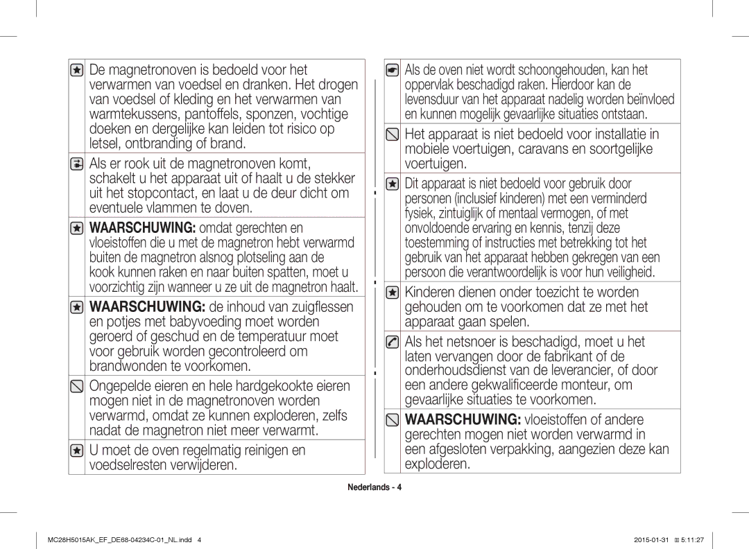 Samsung MC28H5015AK/EG, MC28H5015AK/EF, MC28H5015CK/EF, MC28H5015AW/EF manual Als de oven niet wordt schoongehouden, kan het 