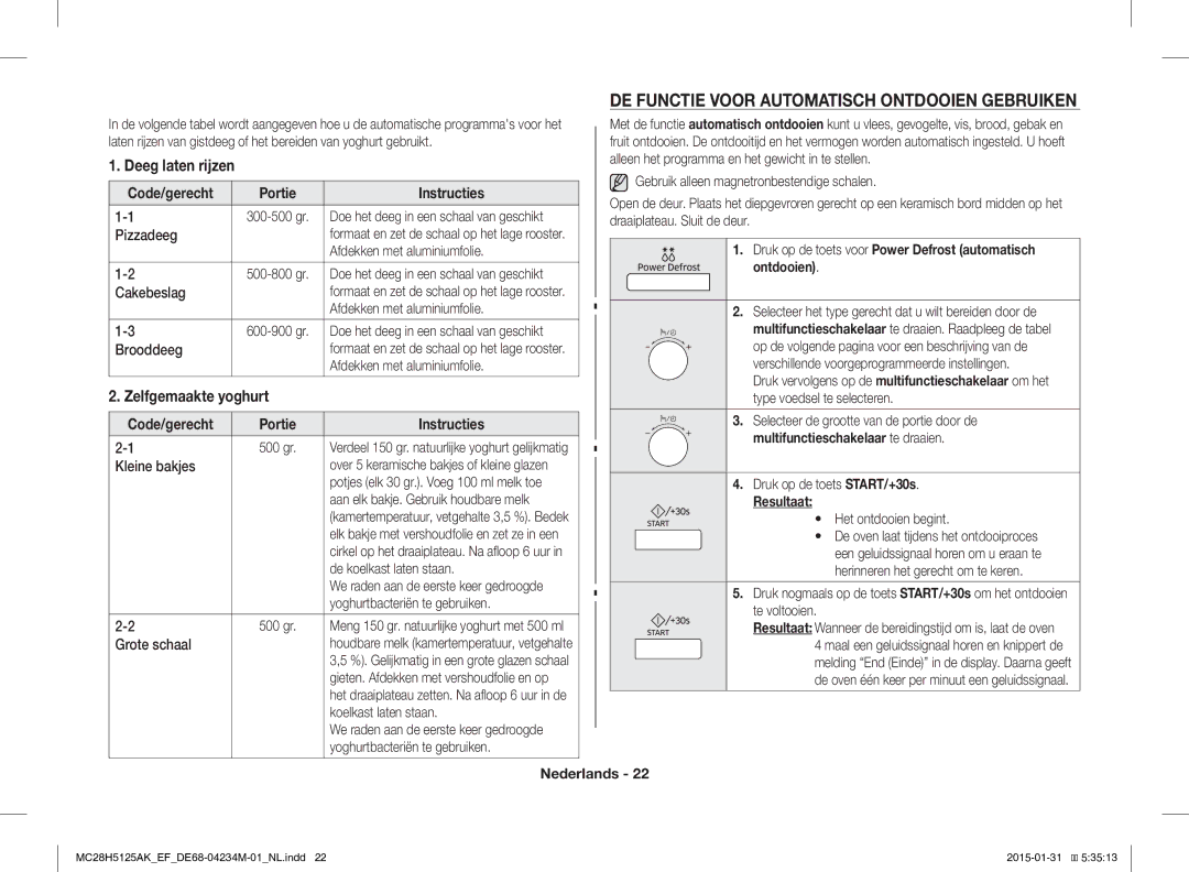 Samsung MC28H5125AK/EF, MC28H5125AW/EF DE Functie Voor Automatisch Ontdooien Gebruiken, Zelfgemaakte yoghurt, Resultaat 