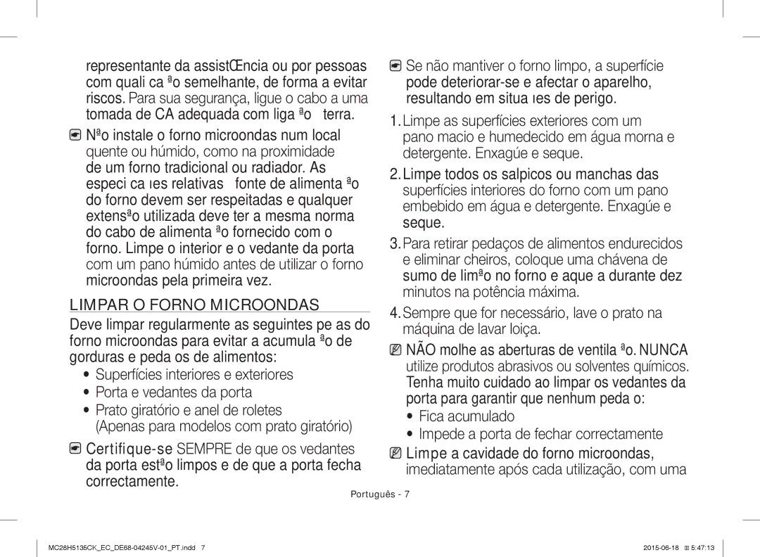 Samsung MC28H5135CK/EC Pode deteriorar-se e afectar o aparelho, Resultando em situações de perigo, Seque, Correctamente 