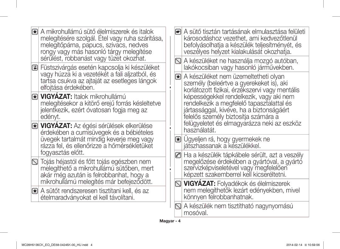 Samsung MC28H5135CK/EO manual Sütő tisztán tartásának elmulasztása felületi, Készülék nem tisztítható nagynyomású mosóval 