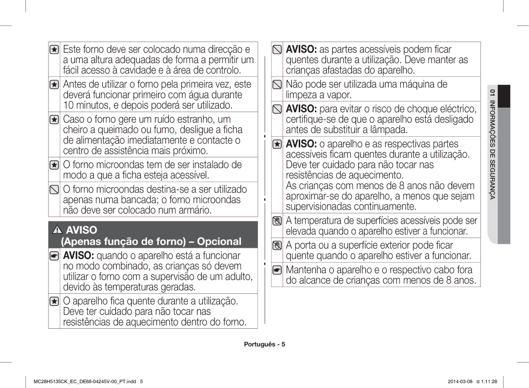 Samsung MC28H5135CW/EC manual Não pode ser utilizada uma máquina de limpeza a vapor, Apenas função de forno Opcional 