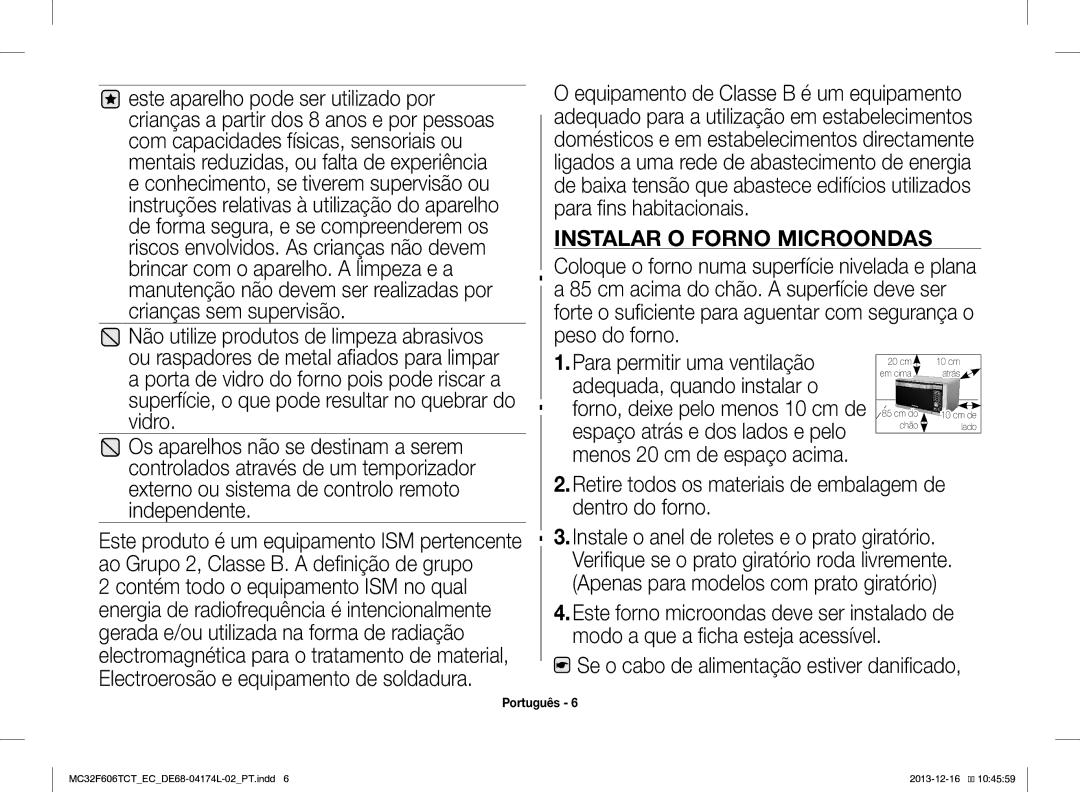 Samsung MC32F606TCT/EC manual Adequada, quando instalar o, Retire todos os materiais de embalagem de dentro do forno 