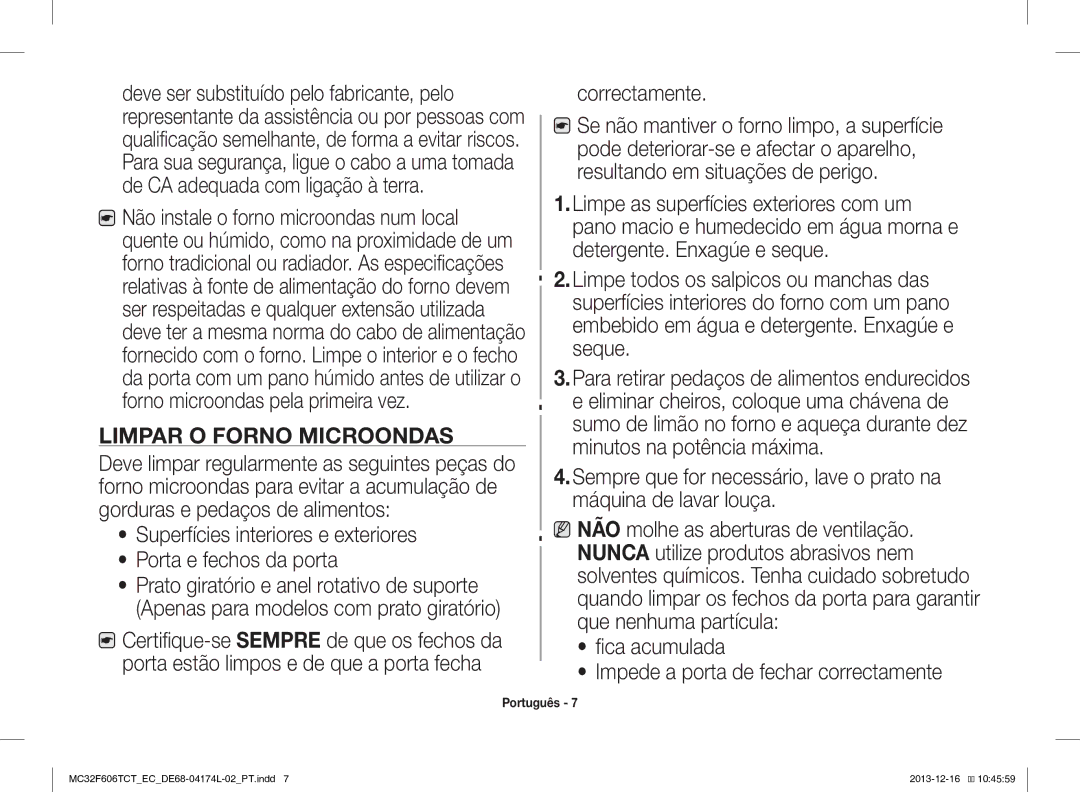 Samsung MC32F606TCT/EC manual Correctamente, Fica acumulada Impede a porta de fechar correctamente 