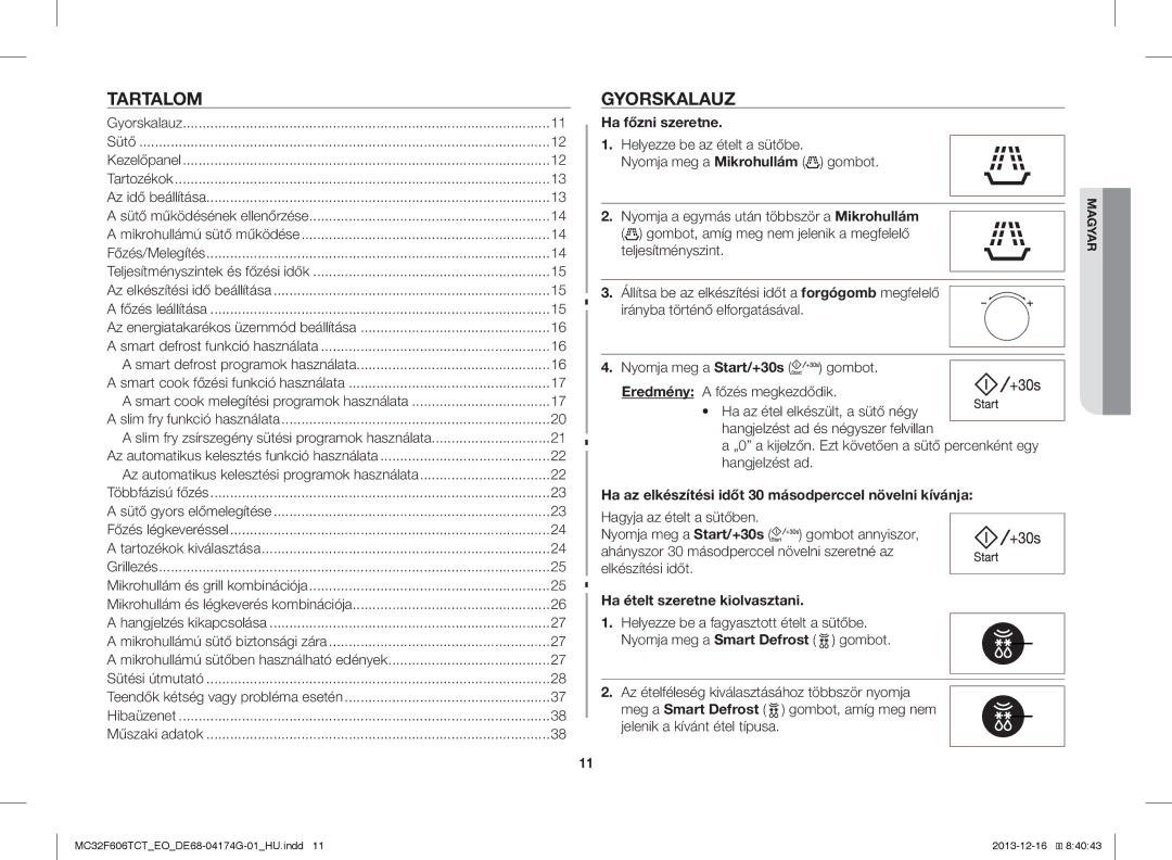 Samsung MC32F606TCT/EO Tartalom, Gyorskalauz, Ha főzni szeretne, Ha az elkészítési időt 30 másodperccel növelni kívánja 