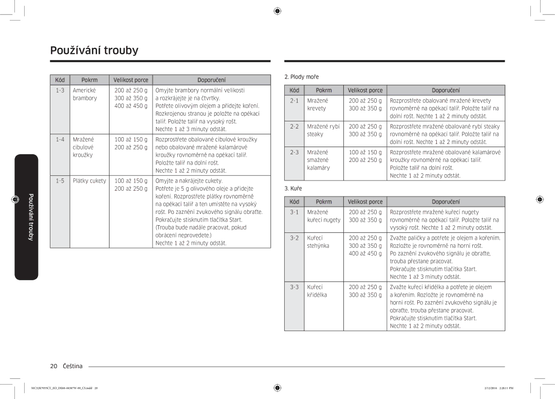 Samsung MC32K7055CT/EO manual Koření. Rozprostřete plátky rovnoměrně, Na opékací talíř a ten umístěte na vysoký 