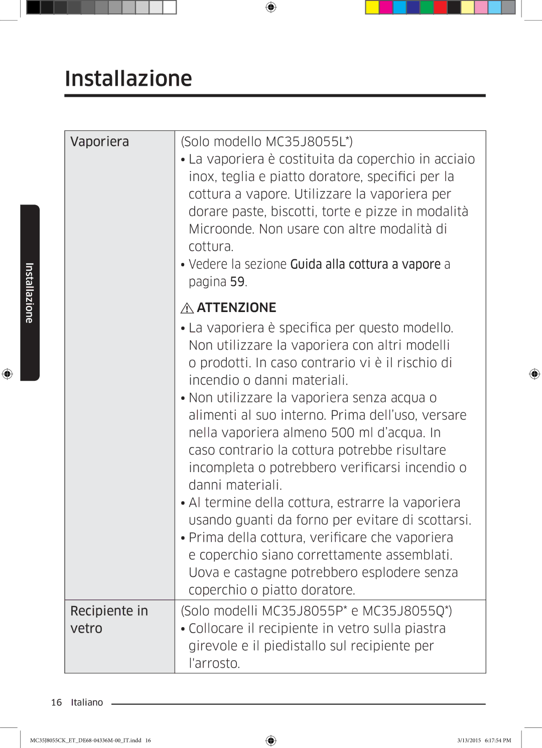 Samsung MC35J8055CK/ET manual La vaporiera è specifica per questo modello, Non utilizzare la vaporiera con altri modelli 