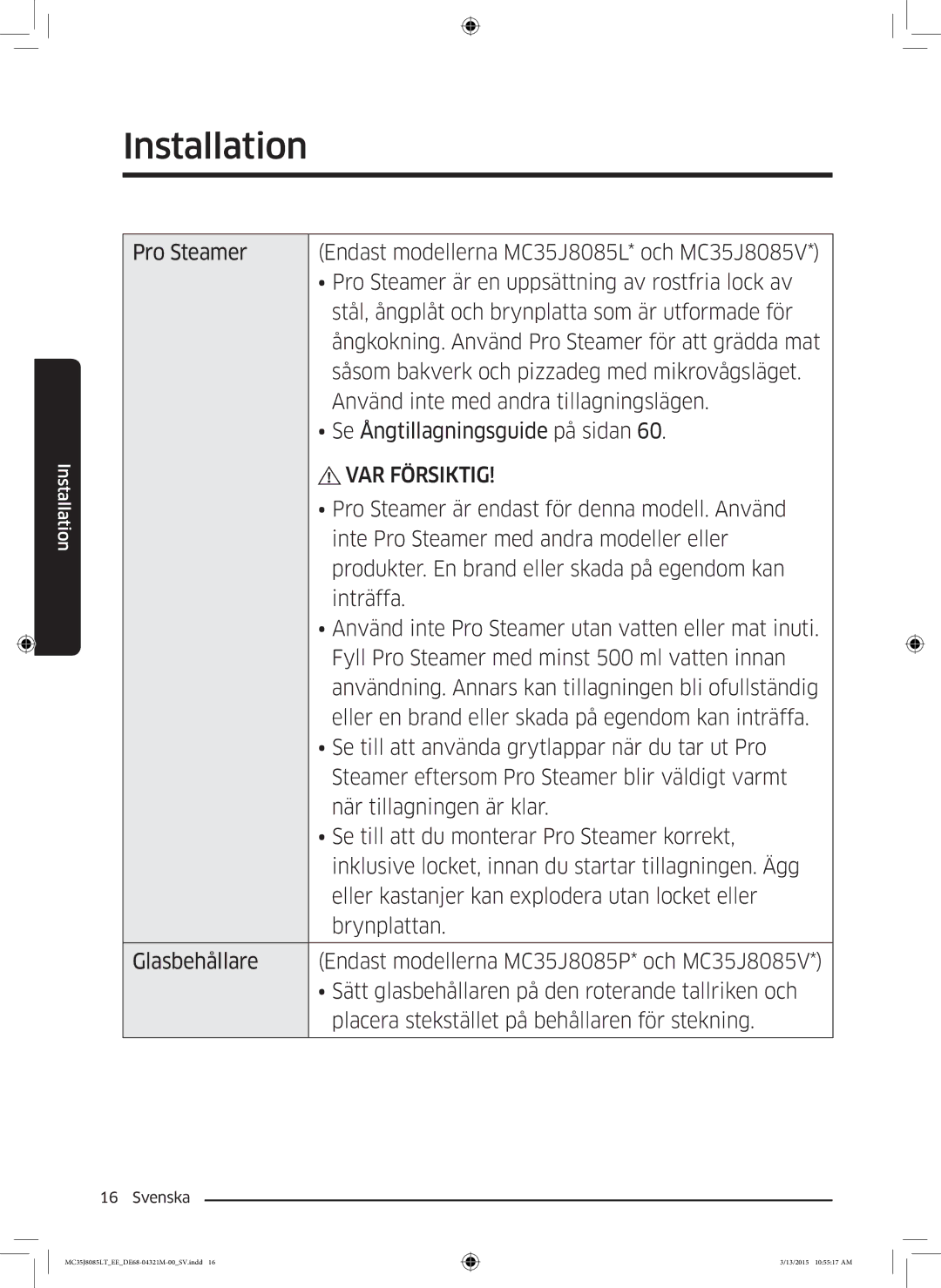 Samsung MC35J8085LT/EE Pro Steamer är endast för denna modell. Använd, Inte Pro Steamer med andra modeller eller, Inträffa 