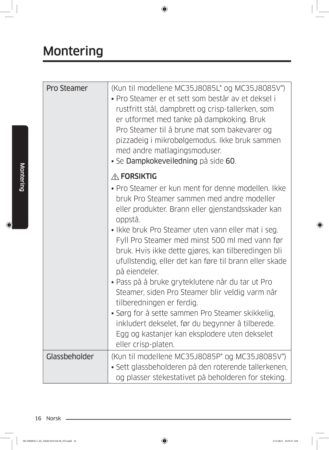 Samsung MC35J8085LT/EE manual Pro Steamer er kun ment for denne modellen. Ikke, Bruk Pro Steamer sammen med andre modeller 