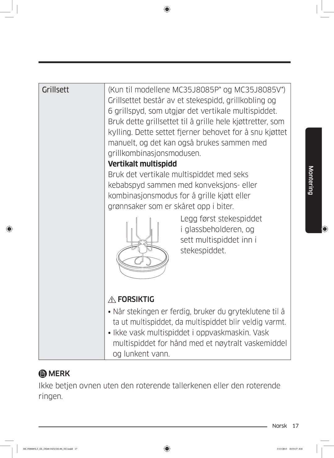 Samsung MC35J8085LT/EE Bruk det vertikale multispiddet med seks, Kebabspyd sammen med konveksjons- eller, Stekespiddet 