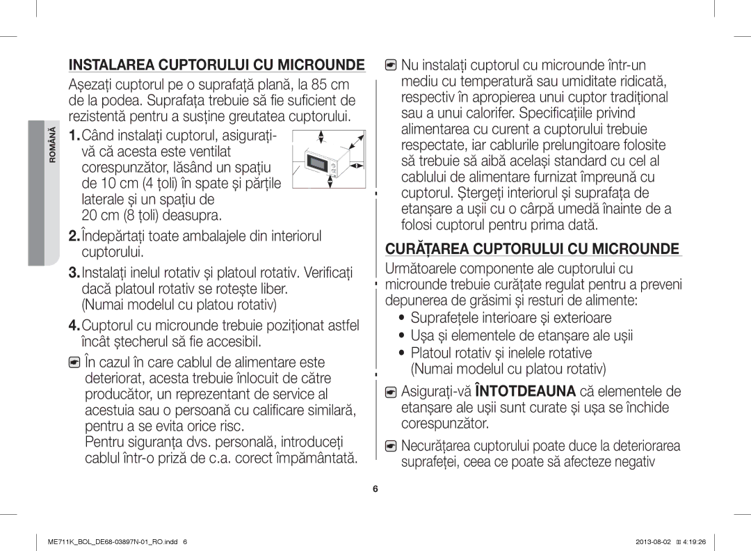 Samsung ME711K/ELE, ME711K/BOL, ME711K/XEO 20 cm 8 ţoli deasupra, Îndepărtaţi toate ambalajele din interiorul cuptorului 