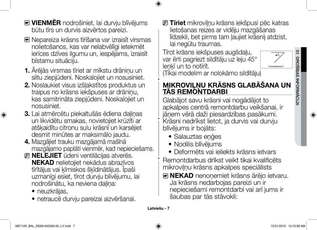 Samsung ME712K/BAL manual Neuzkrājas Netraucē durvju pareizai aizvēršanai, Mikroviļņu krāsns glabāšana un tās remontdarbi 