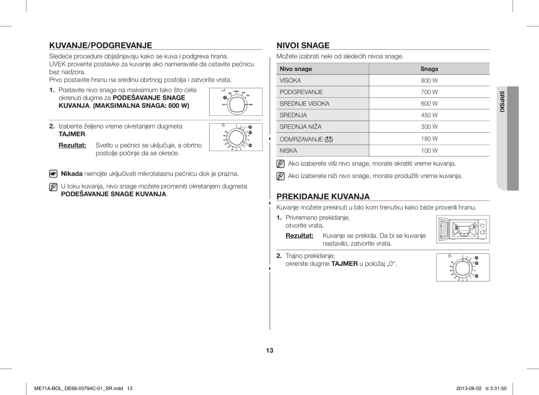 Samsung ME71A/BOL manual Kuvanje/Podgrevanje, Nivoi Snage, Prekidanje Kuvanja, Izaberite željeno vreme okretanjem dugmeta 