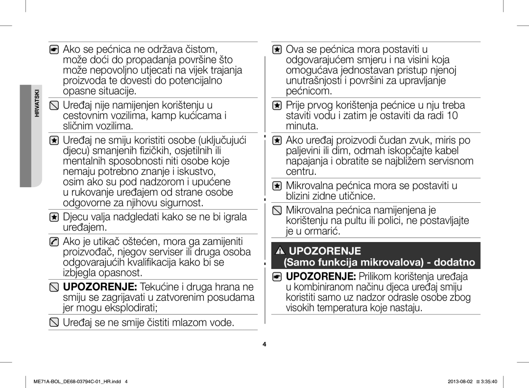 Samsung ME71A/BOL manual Djecu valja nadgledati kako se ne bi igrala uređajem, Samo funkcija mikrovalova dodatno 