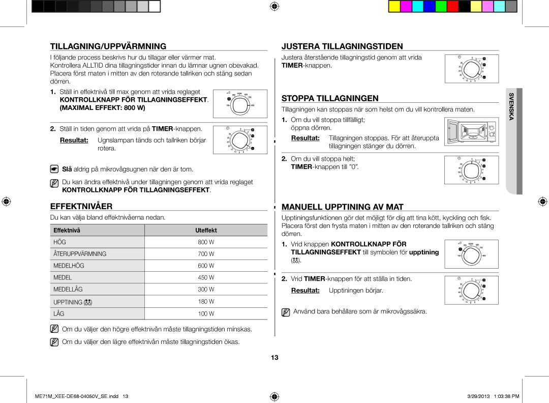 Samsung ME71M/XEE manual Tillagning/Uppvärmning, Effektnivåer, Justera tillagningstiden, Stoppa tillagningen 