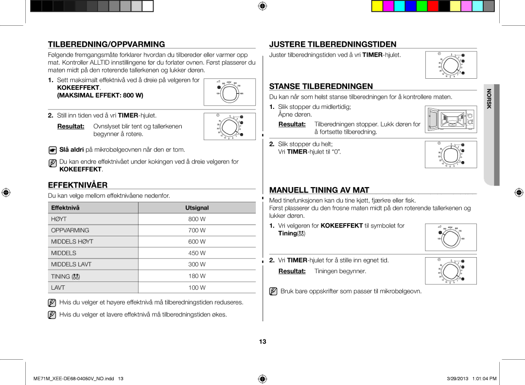 Samsung ME71M/XEE manual Tilberedning/Oppvarming, Justere tilberedningstiden, Stanse tilberedningen, Manuell tining av mat 