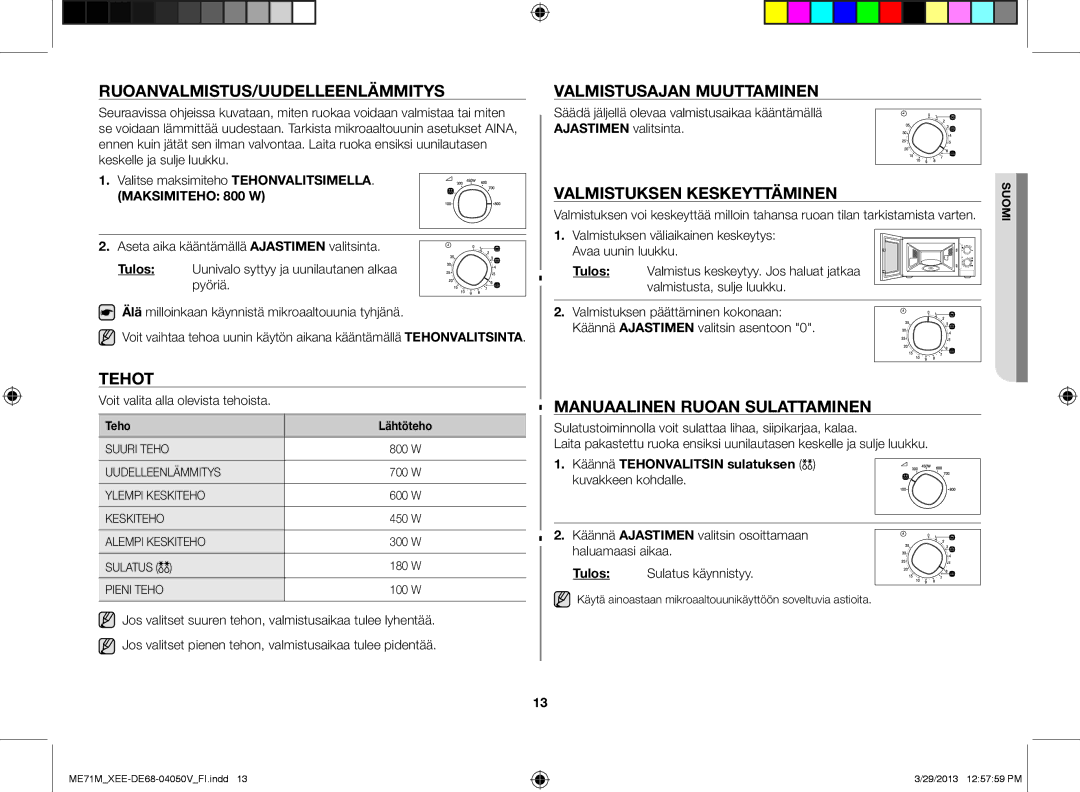 Samsung ME71M/XEE manual Ruoanvalmistus/Uudelleenlämmitys, Tehot, Valmistusajan muuttaminen, Valmistuksen keskeyttäminen 