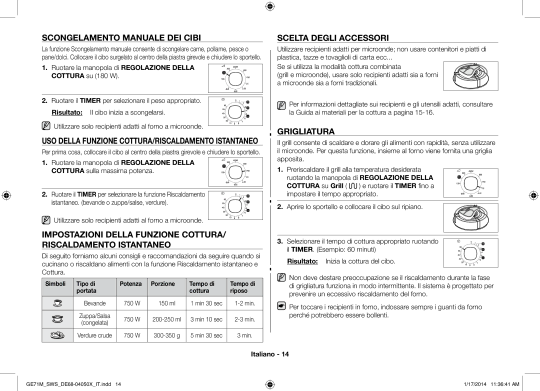 Samsung ME71M/XEG Scongelamento manuale dei cibi, Uso della funzione Cottura/Riscaldamento istantaneo, Grigliatura, 750 W 