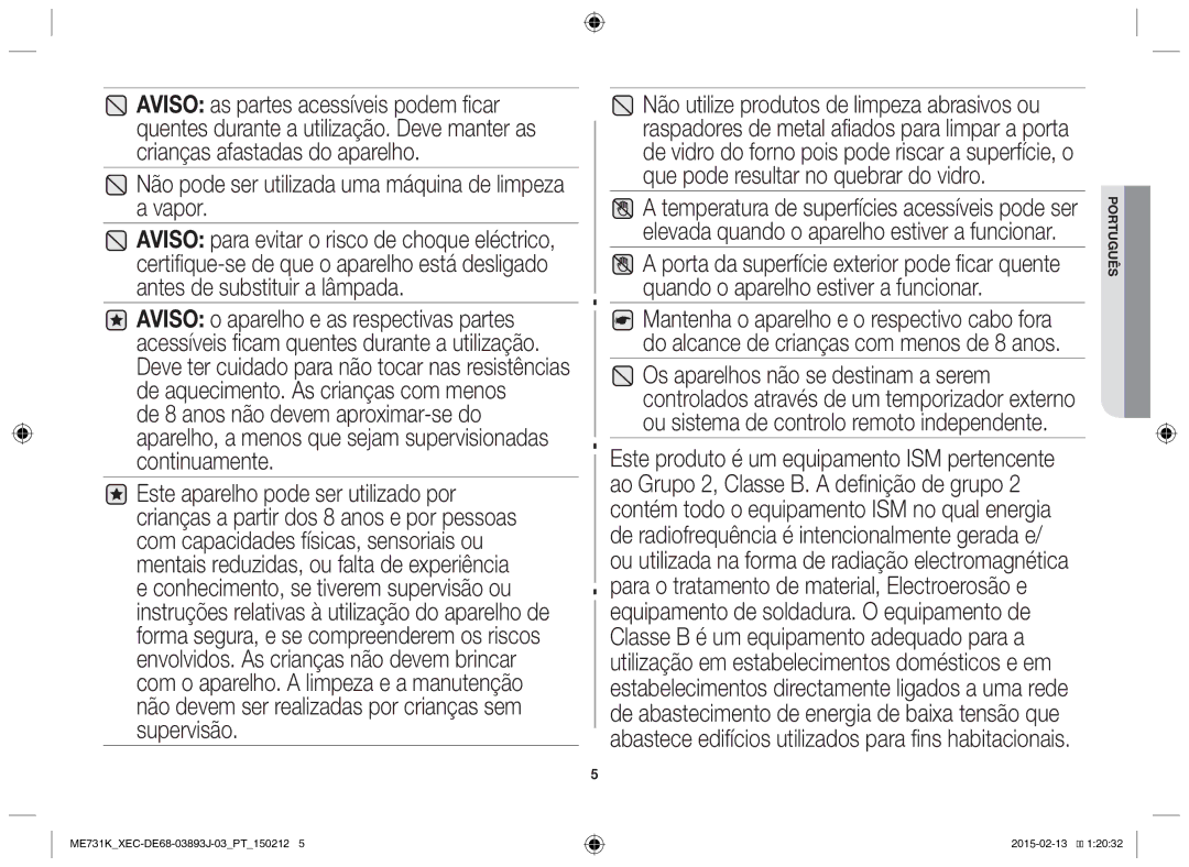 Samsung ME731K/XEC manual Não pode ser utilizada uma máquina de limpeza a vapor 