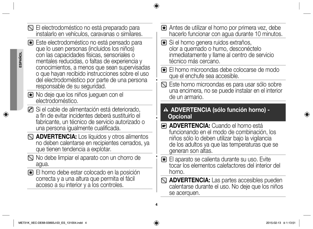 Samsung ME731K/XEC No deje que los niños jueguen con el electrodoméstico, No debe limpiar el aparato con un chorro de agua 