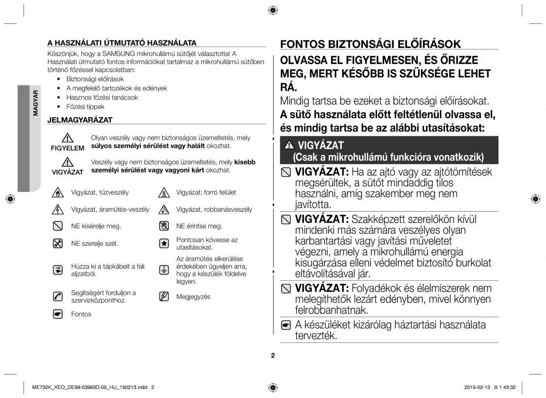 Samsung ME732K/XEO manual Mindig tartsa be ezeket a biztonsági előírásokat, Használni, amíg szakember meg nem javította 