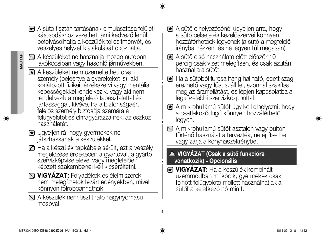 Samsung ME732K-S/ATH manual Készülék nem tisztítható nagynyomású mosóval, Sütő tisztán tartásának elmulasztása felületi 