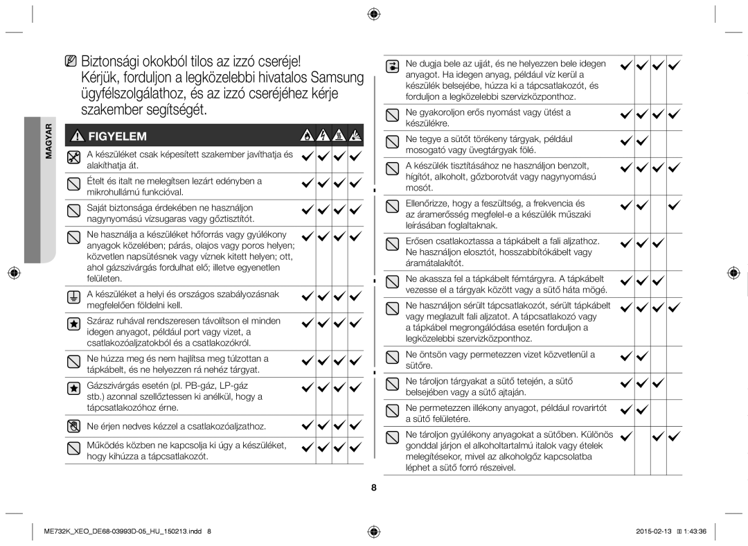 Samsung ME732K-S/XEO, ME732K/ELE, ME732K/AND, ME732K/XEO, ME732K-S/ATH manual Figyelem 