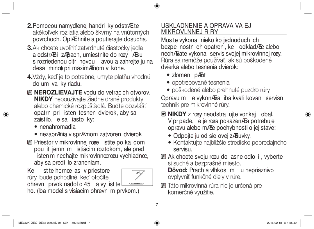 Samsung ME732K/XEO Nenahromadia, Ho. Iba model s visiacim ohrevným prvkom, Uskladnenie a oprava vašej mikrovlnnej rúry 