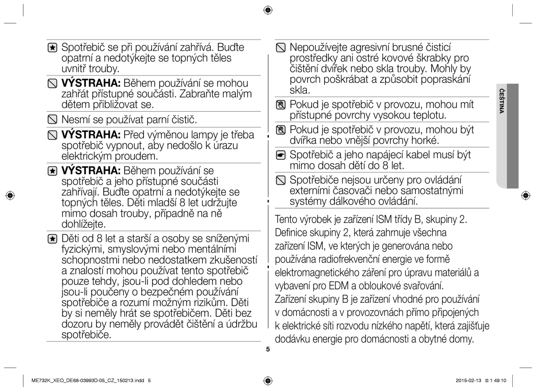 Samsung ME732K/ELE, ME732K/AND manual Povrch poškrábat a způsobit popraskání Skla, Pokud je spotřebič v provozu, mohou mít 