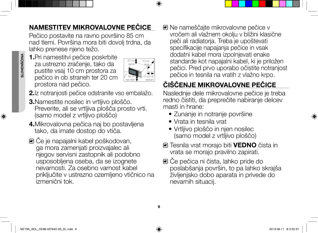 Samsung ME73A/BOL, ME73A/XEO manual Namestitev Mikrovalovne Pečice, Čiščenje Mikrovalovne Pečice 