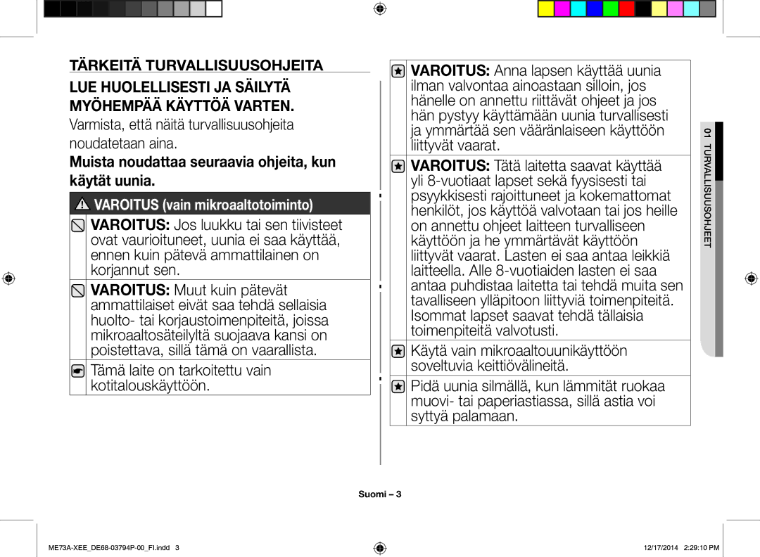 Samsung ME73A/XEE manual Tämä laite on tarkoitettu vain kotitalouskäyttöön, Tärkeitä Turvallisuusohjeita 