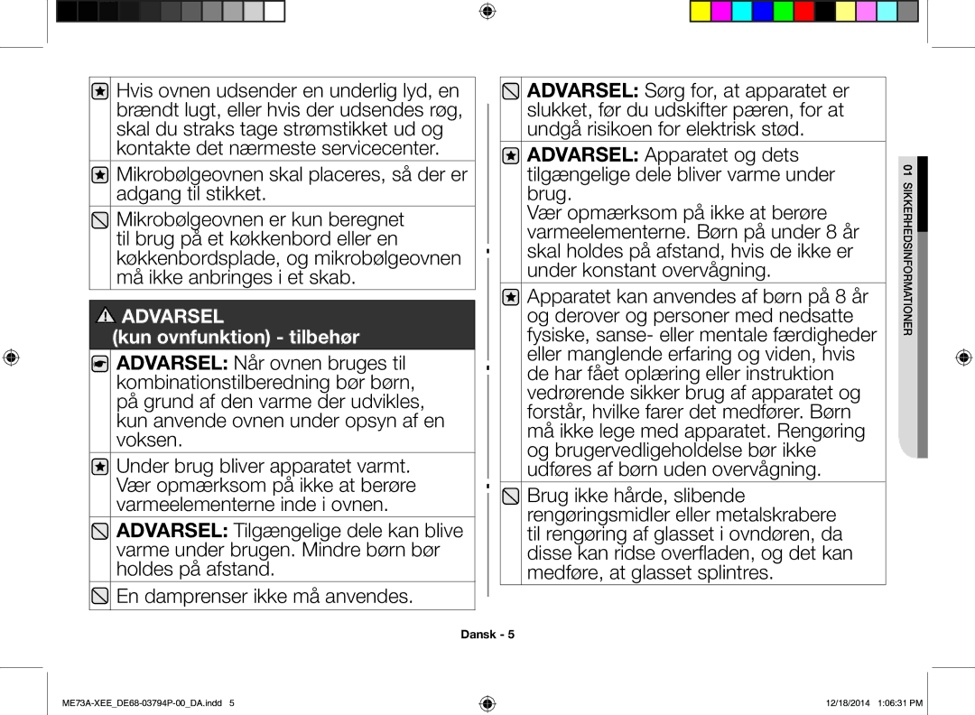 Samsung ME73A/XEE manual Mikrobølgeovnen skal placeres, så der er adgang til stikket 