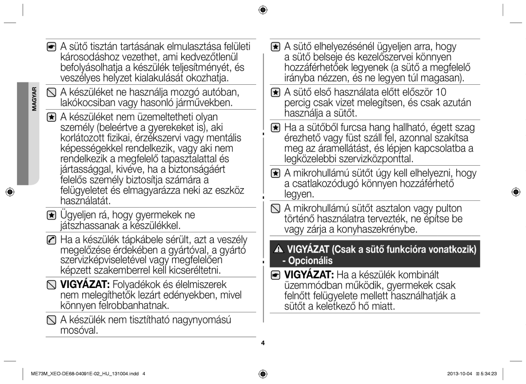 Samsung ME73M/XEO manual Készülék nem tisztítható nagynyomású mosóval, Sütő tisztán tartásának elmulasztása felületi 