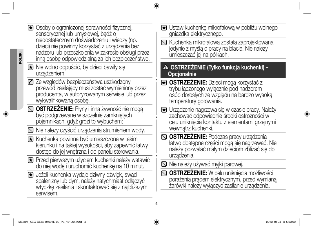 Samsung ME73M/XEO manual Nie wolno dopuścić, by dzieci bawiły się urządzeniem, Nie należy używać myjki parowej 