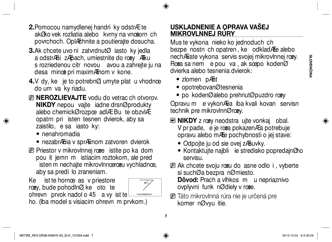 Samsung ME73M/XEO Nenahromadia, Ho. Iba model s visiacim ohrevným prvkom, Uskladnenie a oprava vašej mikrovlnnej rúry 