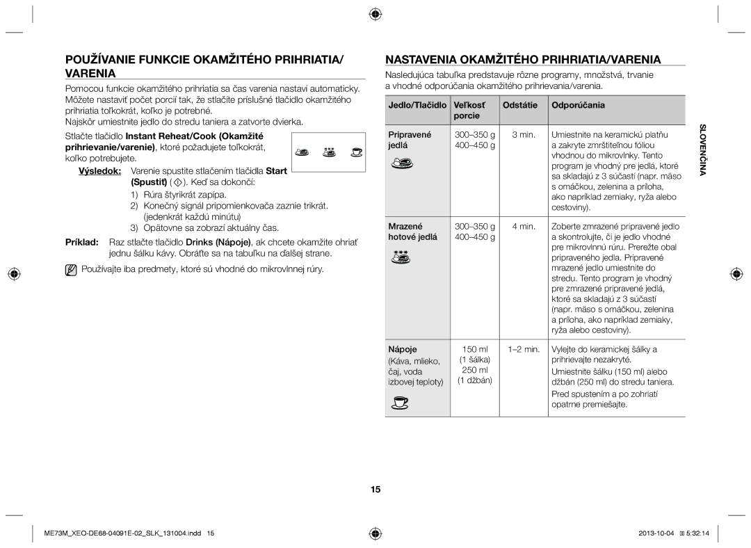 Samsung ME73M/XEO manual Používanie funkcie okamžitého prihriatia/ varenia, Nastavenia okamžitého prihriatia/varenia 