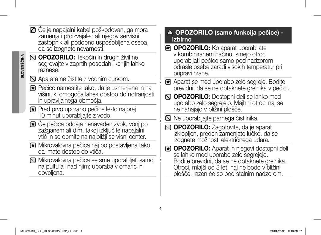 Samsung ME76V-BB/ELE, ME76V-BB/BOL, ME76V-BB/XEO manual Ne uporabljajte parnega čistilnika 