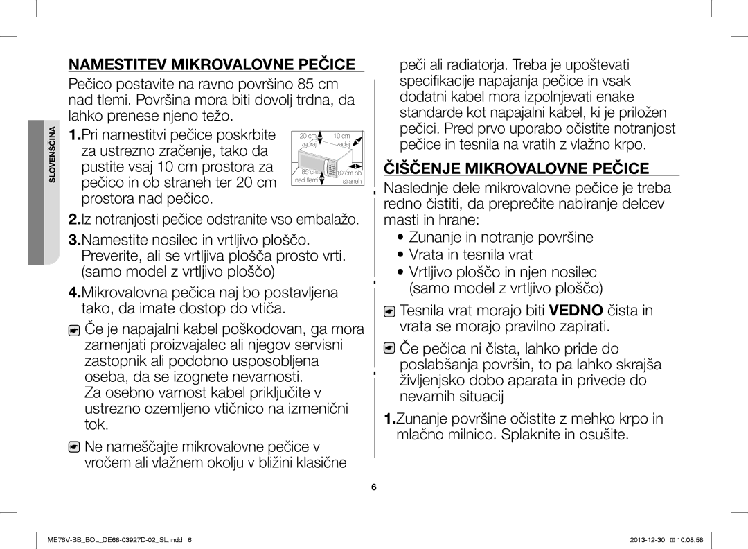 Samsung ME76V-BB/BOL, ME76V-BB/ELE, ME76V-BB/XEO manual Namestitev Mikrovalovne Pečice, Čiščenje Mikrovalovne Pečice 