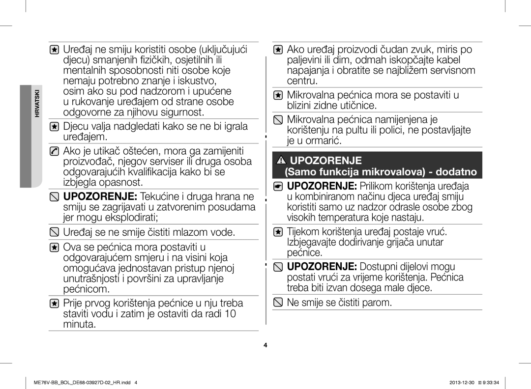 Samsung ME76V-BB/BOL, ME76V-BB/ELE, ME76V-BB/XEO manual Ne smije se čistiti parom, Samo funkcija mikrovalova dodatno 