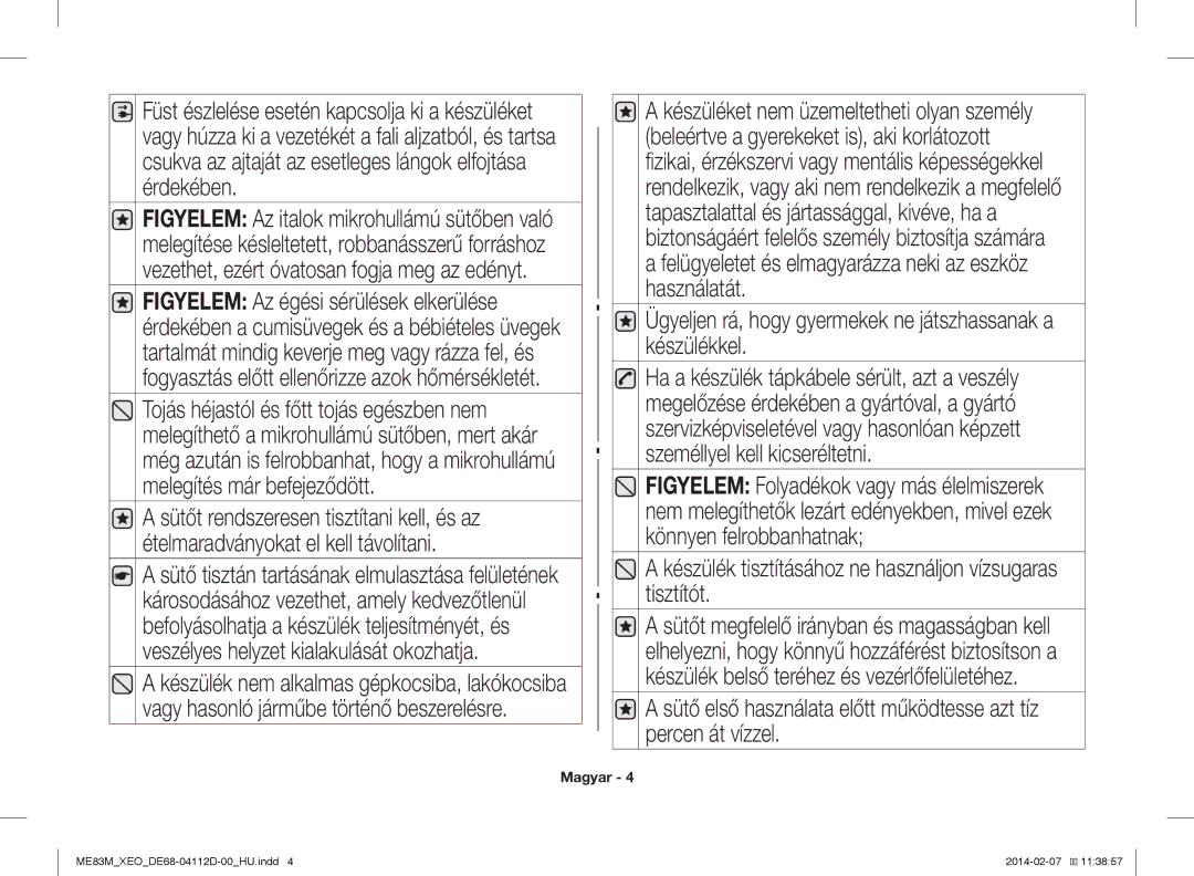 Samsung ME83M/XEO manual Ügyeljen rá, hogy gyermekek ne játszhassanak a készülékkel 