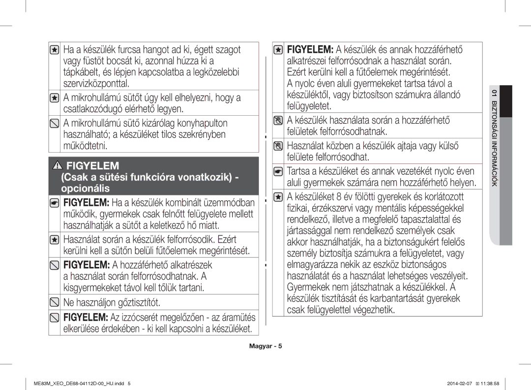 Samsung ME83M/XEO manual Ne használjon gőztisztítót, Csak a sütési funkcióra vonatkozik opcionális 