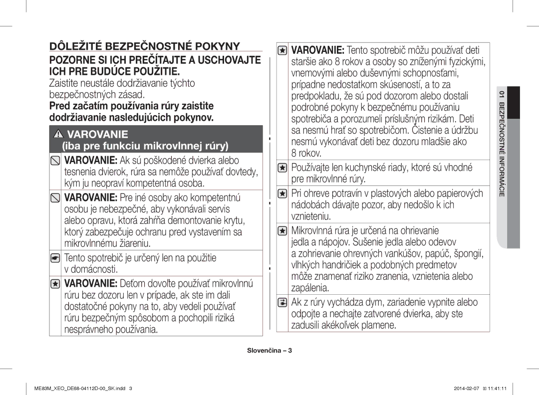 Samsung ME83M/XEO manual Zaistite neustále dodržiavanie týchto bezpečnostných zásad 