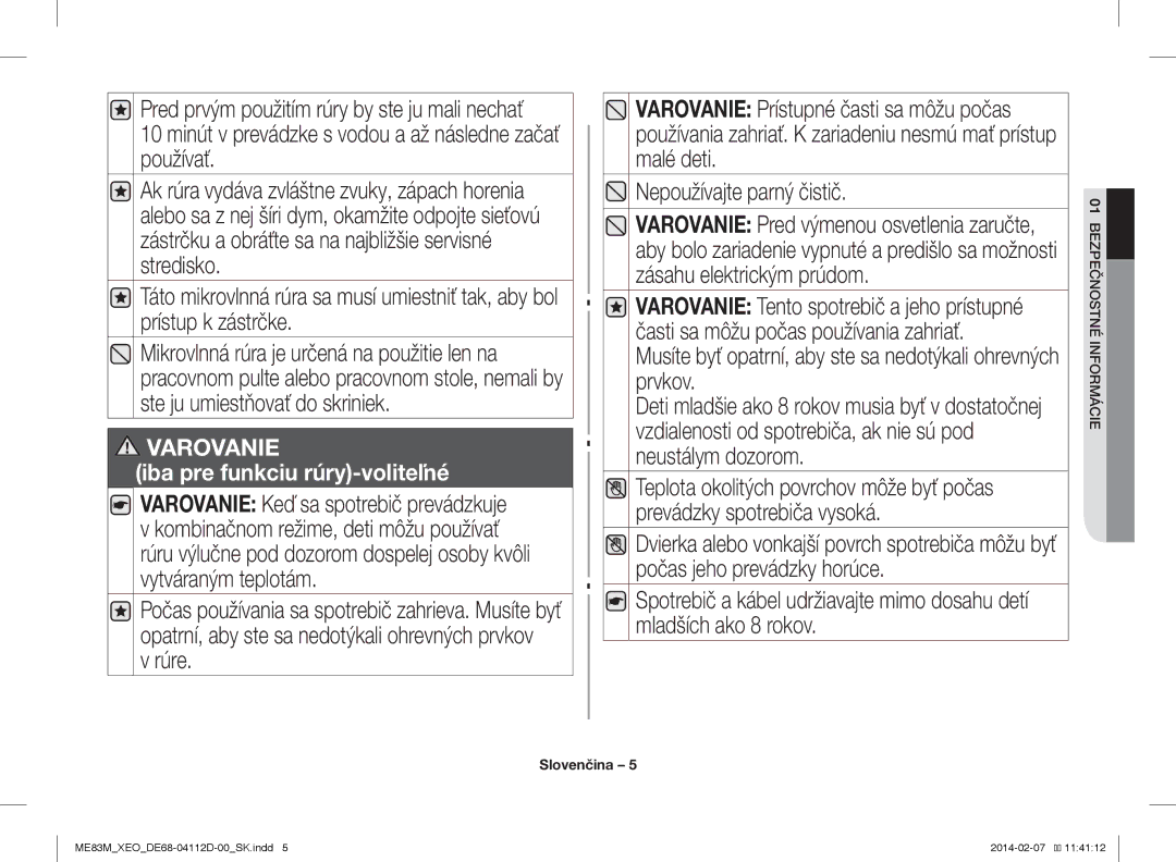 Samsung ME83M/XEO manual Musíte byť opatrní, aby ste sa nedotýkali ohrevných prvkov, Iba pre funkciu rúry-voliteľné 