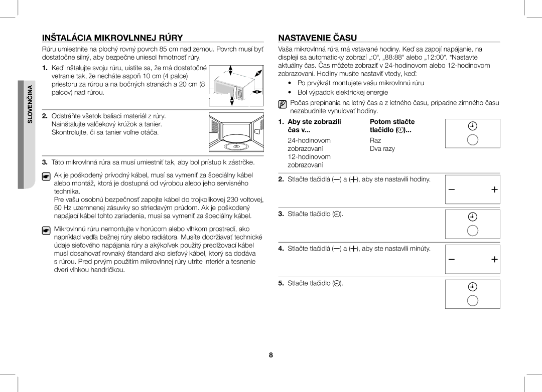 Samsung ME86V-SS/XEO manual Inštalácia Mikrovlnnej Rúry, Nastavenie Času, Aby ste zobrazili Potom stlačte Čas Tlačidlo 