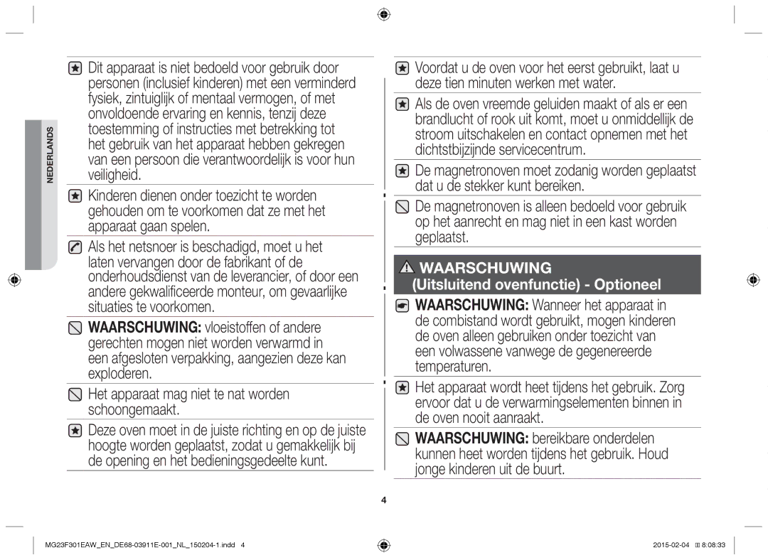 Samsung MG23F301EAK/EN, MG23F301EAW/EF manual Het apparaat mag niet te nat worden schoongemaakt, Waarschuwing 