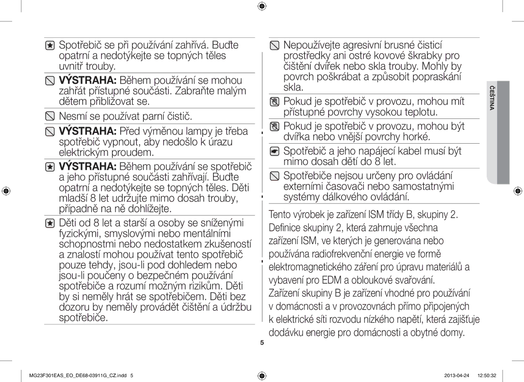 Samsung MG23F301EAS/EO manual Povrch poškrábat a způsobit popraskání Skla, Pokud je spotřebič v provozu, mohou mít 