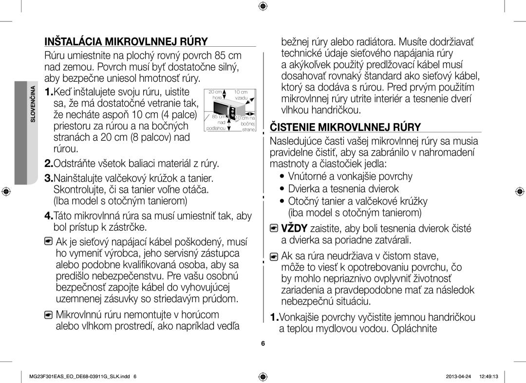 Samsung MG23F301EAS/EO manual Inštalácia Mikrovlnnej Rúry, Odstráňte všetok baliaci materiál z rúry 