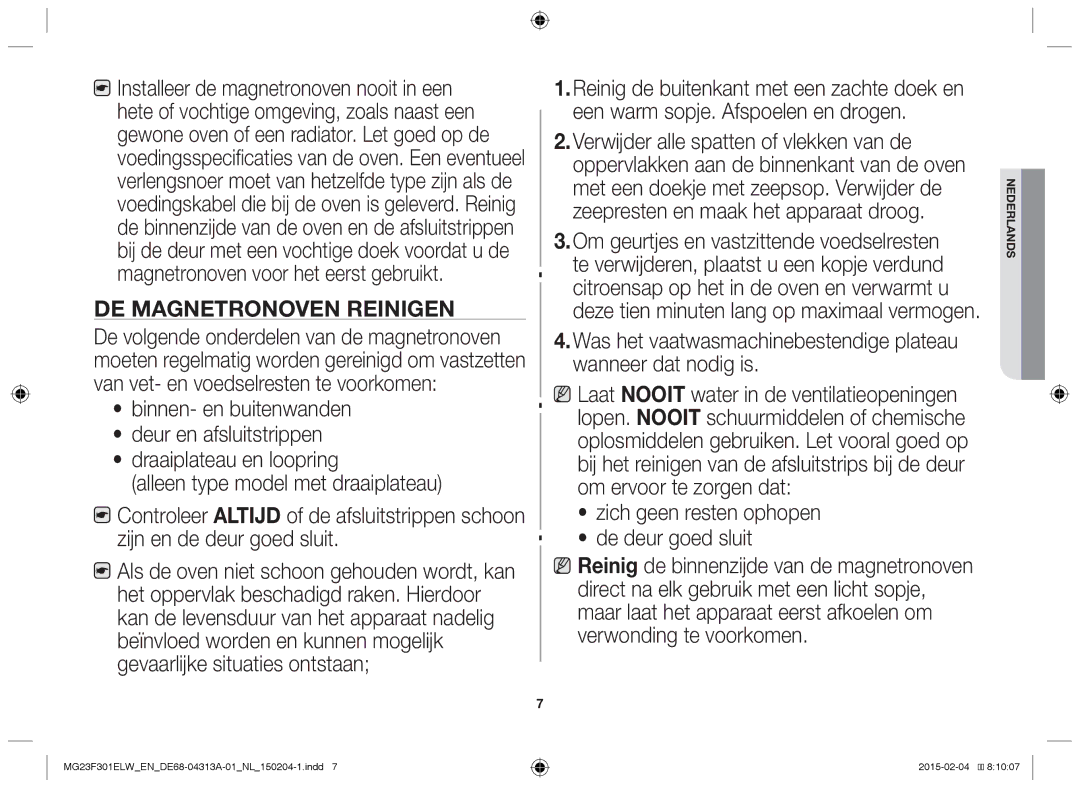 Samsung MG23F301ELW/EN, MG23F301ELW/EG manual De magnetronoven reinigen, Zich geen resten ophopen De deur goed sluit 