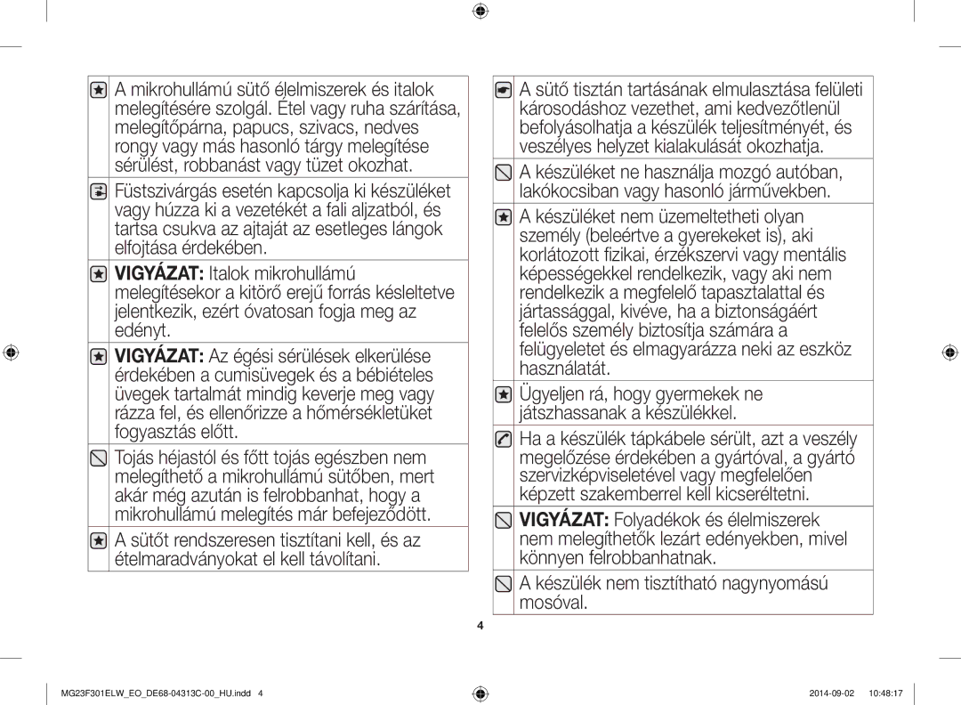 Samsung MG23F301ELW/EO manual Sütő tisztán tartásának elmulasztása felületi, Készülék nem tisztítható nagynyomású mosóval 