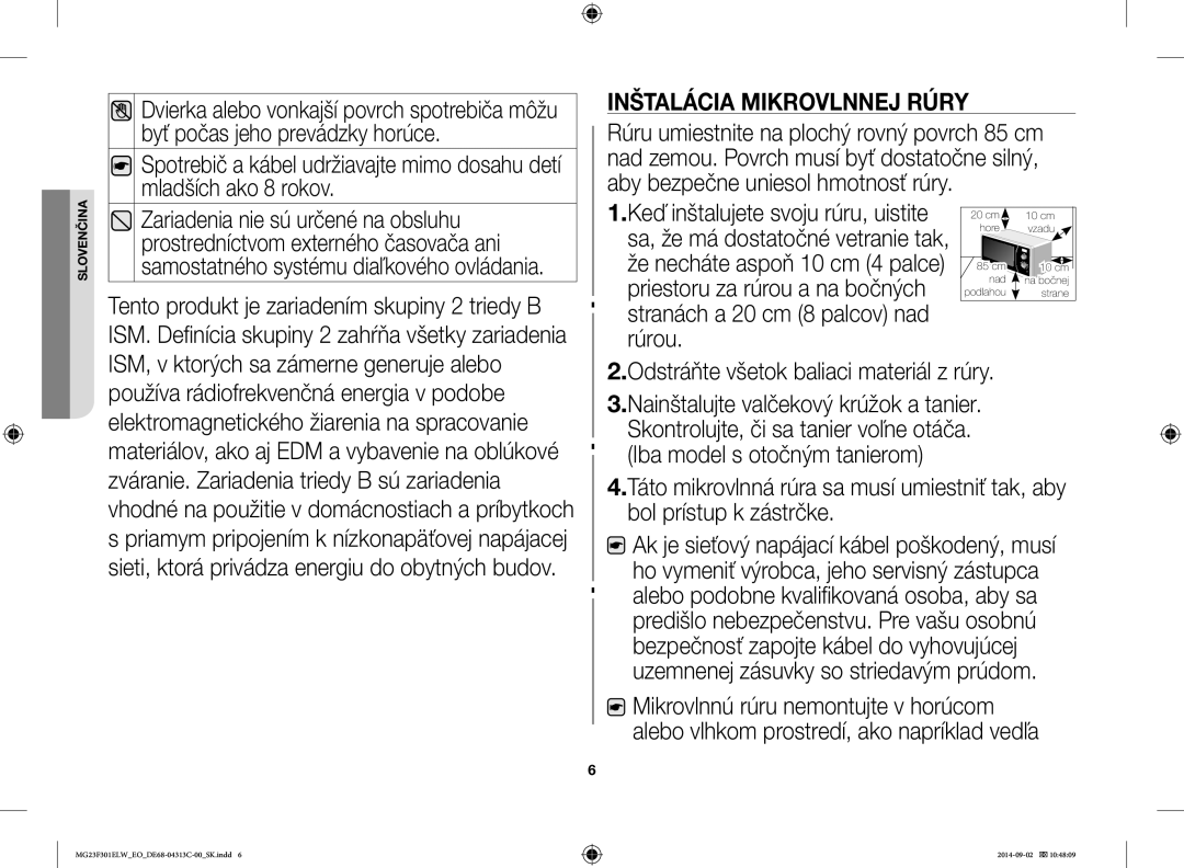 Samsung MG23F301ELW/EO manual Inštalácia Mikrovlnnej Rúry, Odstráňte všetok baliaci materiál z rúry 